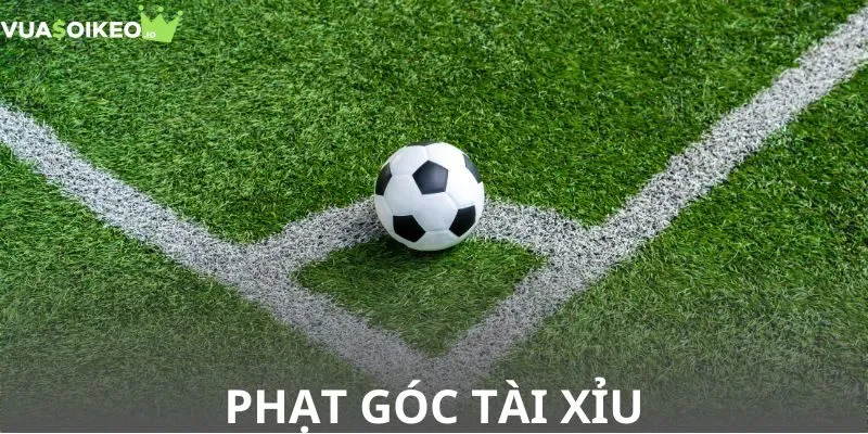 Phạt góc tài xỉu cần dự đoán số quả đá phạt là tài hay xỉu so với nhà cái